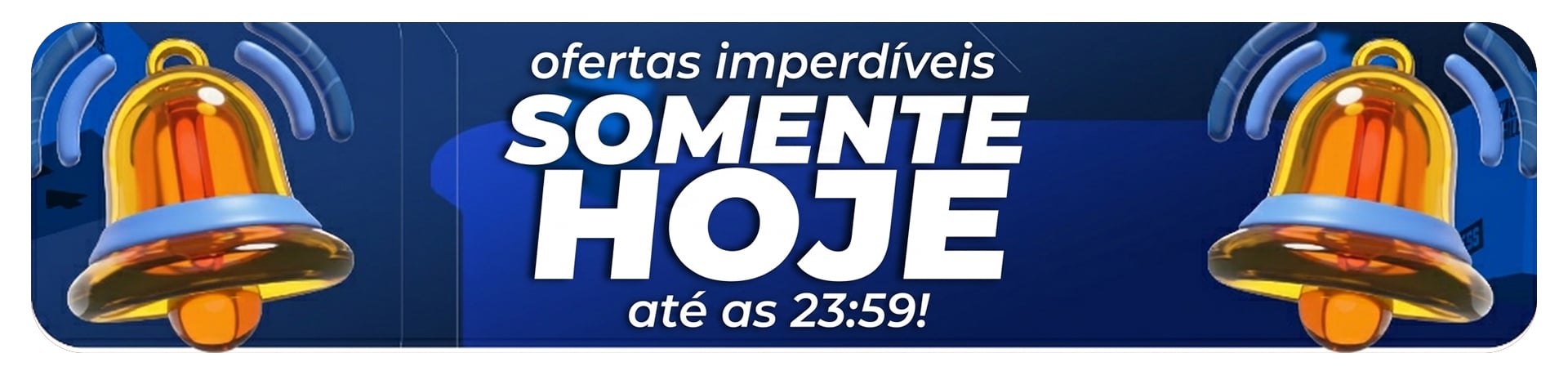 Somente hoje 24/08/2026